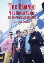 The Damned - the Chaos Years: an Unofficial Biography