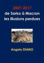 2007-2017, de Sarko Macron, les illusions perdues