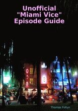 Unofficial "Miami Vice" Episode Guide