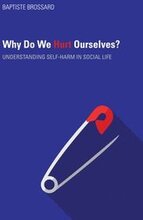 Why Do We Hurt Ourselves?