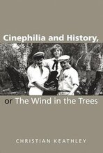 Cinephilia and History, or The Wind in the Trees