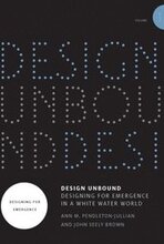 Design Unbound: Designing for Emergence in a White Water World: Volume 1