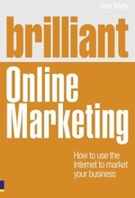 Brilliant Online Marketing: How to Use The Internet to Market Your Business