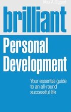 Brilliant Personal Development: Your essential guide to an all-round successful life