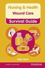 Nursing & Health Survival Guide: Wound Care