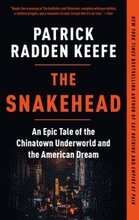 The Snakehead: An Epic Tale of the Chinatown Underworld and the American Dream