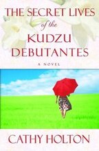 Secret Lives of the Kudzu Debutantes