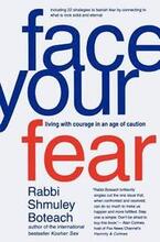 Face Your Fear: Living with Courage in an Age of Caution