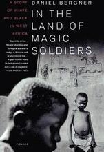 In the Land of Magic Soldiers: A Story of White and Black in West Africa