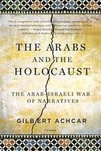 Arabs and the Holocaust: The Arab-Israeli War of Narratives
