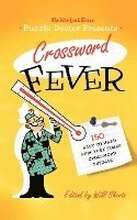 The New York Times Puzzle Doctor Presents Crossword Fever: 150 Easy to Hard New York Times Crossword Puzzles