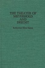 The Theatre of Meyerhold and Brecht