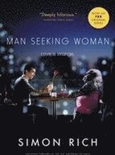 Man Seeking Woman (Originally Published As The Last Girlfriend On Earth)