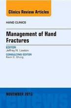 Management of Hand Fractures, An Issue of Hand Clinics