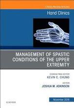 Management of Spastic Conditions of the Upper Extremity, An Issue of Hand Clinics