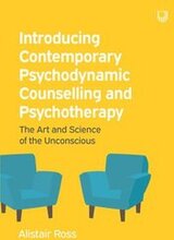 Introducing Contemporary Psychodynamic Counselling and Psychotherapy: The art and science of the unconscious