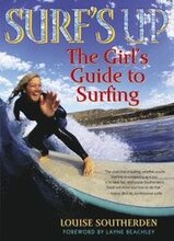 Surf's Up: The Girl's Guide to Surfing