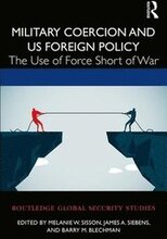 Military Coercion and US Foreign Policy
