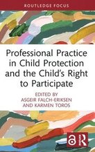 Professional Practice in Child Protection and the Childs Right to Participate