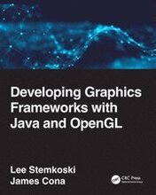 Developing Graphics Frameworks with Java and OpenGL