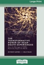 The Transformative Powers of Near Death Experiences