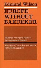 Europe Without Baedeker: Sketches Among the Ruins of Italy, Greece and England, with Notes from a Diary of 1963-64: Paris, Rome, Budapest