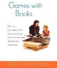 Games with Books: Twenty-Eight of the Best Children's Books and How to Use Them to Help Your Child Learn from Preschool to Third Grade