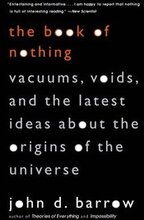 The Book of Nothing: Vacuums, Voids, and the Latest Ideas about the Origins of the Universe