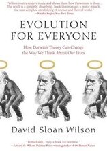 Evolution for Everyone: How Darwin's Theory Can Change the Way We Think about Our Lives