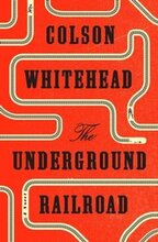 Underground Railroad (Pulitzer Prize Winner) (National Book Award Winner) (Oprah's Book Club)