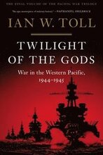 Twilight Of The Gods - War In The Western Pacific, 1944-1945