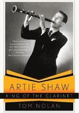 Artie Shaw, King of the Clarinet