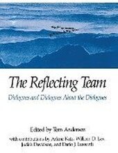 The Reflecting Team: Dialogues and Dialogues about the Dialogues