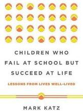 Children Who Fail at School But Succeed at Life