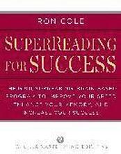 SuperReading for Success: The Groundbreaking, Brain-Based Program to Improve Your Speed, Enhance Your Memo ry, and Increase Your Success