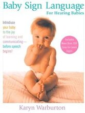 Baby Sign Language: For Hearing Babies