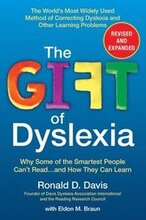 The Gift of Dyslexia: Why Some of the Smartest People Can't Read...and How They Can Learn