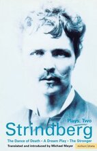 Strindberg Plays: v.2 'Dream Play', 'Dance of Death', 'The Stronger