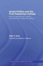 Israeli Politics and the First Palestinian Intifada