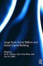 Large Scale School Reform and Social Capital Building