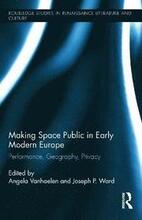 Making Space Public in Early Modern Europe
