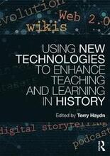 Using New Technologies to Enhance Teaching and Learning in History