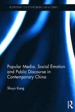 Popular Media, Social Emotion and Public Discourse in Contemporary China