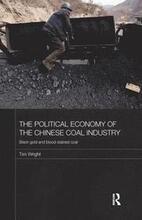 The Political Economy of the Chinese Coal Industry