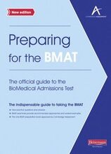 Preparing for the BMAT: The official guide to the Biomedical Admissions Test New Edition