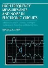 High Frequency Measurements and Noise in Electronic Circuits