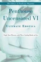 Penthouse Uncensored: v. 6 Ultimate Erotica