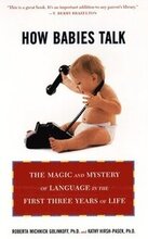 How Babies Talk : The Magic And Mystery