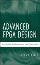 Advanced FPGA Design: Architecture, Implementation and Optimization