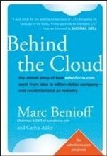 Behind the Cloud: The Untold Story of How Salesforce.com Went from Idea to Billion-Dollar Company - and Revolutionized an Industry